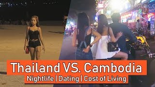 THAILAND VS CAMBODIA Nightlife Dating Costs of Living … NEW [upl. by Einapets]