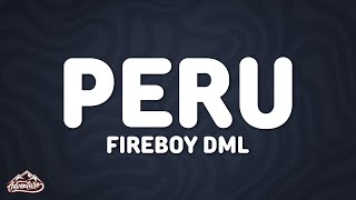 Fireboy DML  Peru Lyrics [upl. by Desireah]