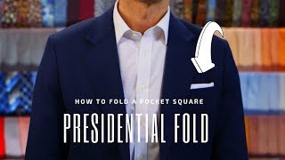 The Presidential Fold  How to Fold a Pocket Square  Handkerchief Fold Tutorial [upl. by Smallman]