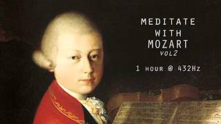 Meditate with Mozart  432Hz Classical Music  Vol 2 [upl. by Star]