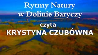 Rytmy Natury w Dolinie Baryczy  czyta KRYSTYNA CZUBÓWNA  CAŁY FILM [upl. by Kcirddor996]