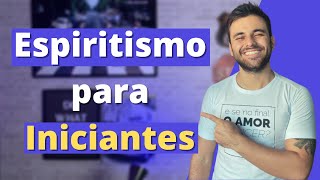 O que é o ESPIRITISMO PARA INICIANTES [upl. by Anawed]