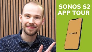 Sonos S2 App Tour Walkthrough [upl. by Tikna]