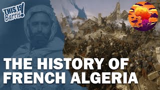 The Brutal French Conquest of Algeria [upl. by Notsle823]