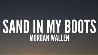 Morgan Wallen sand in my boots lyrics [upl. by Cargian]