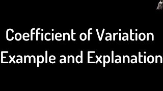 Coefficient of Variation Example and Explanation [upl. by Anaerol]