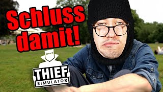 SCHLUSS DAMIT Thief Simulator [upl. by Dnaleel]