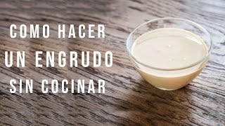 Como hacer un ENGRUDO casero SIN COCINAR  Fácil y Rapido [upl. by Duong]