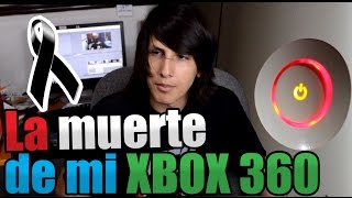 LA MUERTE DE MI XBOX 360 [upl. by Ayahsal]