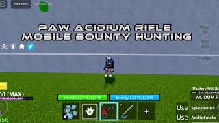 Paw Acidium Rifle Bounty Hunting Mobile  Blox Fruits [upl. by Savvas]