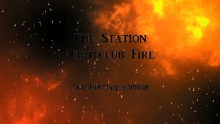 The Station Nightclub Fire  A Short Documentary  Fascinating Horror [upl. by Barnaby475]