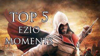 Assassins Creed  Top 5 Ezio Moments Ezios 555th Birthday [upl. by Hawk43]