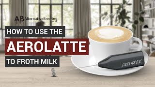 How To Use the AeroLatte To Froth Milk [upl. by Macdougall212]