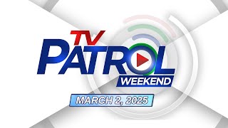 TV Patrol Weekend Livestream  March 2 2025 Full Episode Replay [upl. by Llevrac]