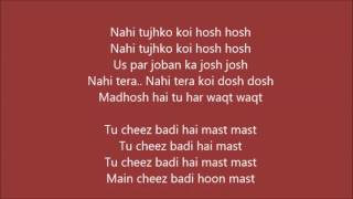 Tu Cheez Badi Hai Mast Lyrics – Machine  Neha Kakkar Udit Narayan [upl. by Enrobso]