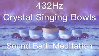 432Hz Crystal Singing Bowls Sound Bath  Relaxing Waves  Deep Healing Meditation Music [upl. by Sell]