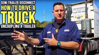 How To Drive A Truck  Uncoupling a Semi Trailer [upl. by Elazaro]