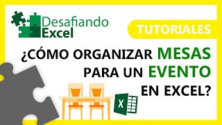 ¿Cómo organizar MESAS para un EVENTO en Excel  Tutoriales de Excel 26 [upl. by Aehsan]