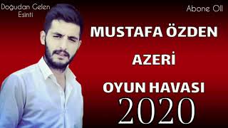 Mustafa Özden Azeri Oyun Havası©2020 [upl. by Dickie230]