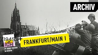 Frankfurt aM 1  1945 und ich  Archivmaterial [upl. by Girvin]