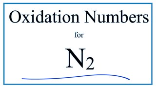 How to find the Oxidation Number for N in N2 Nitrogen gas [upl. by Peltier]