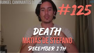 125 DEATH  DEC 1TH matíasdestefano [upl. by Eenat]