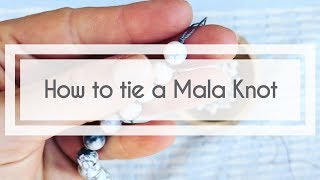 How to Make a Mala  Tying the Mala Knot [upl. by Eelnodnarb713]