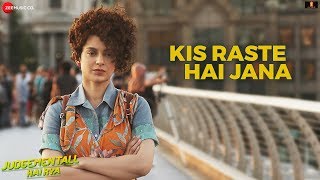 Kis Raste Hai Jana  Judgementall Hai Kya Kangana RRajkummar RJimmy SSurabhiArjuna Kumaar [upl. by Azitram432]