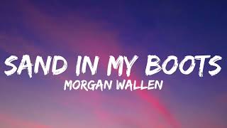 Morgan Wallen  Sand In My Boots Lyrics [upl. by Len]