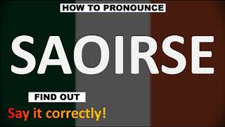 How to Pronounce SAOIRSE CORRECTLY [upl. by Ardnuasal658]