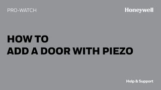 How to Add a Door with Piezo in ProWatch  Honeywell Help amp Support [upl. by Abel26]