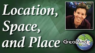 Location Space and Place Geographic Terms [upl. by Htessil51]