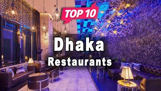 Top 10 Restaurants to Visit in Dhaka  Bangladesh  English [upl. by Annoek170]