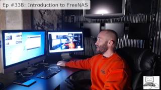 Episode 338 Introduction to FreeNAS [upl. by Niret476]