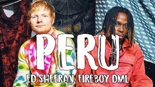 Ed Sheeran amp Fireboy DML  Peru Lyrics Audio [upl. by Missi]