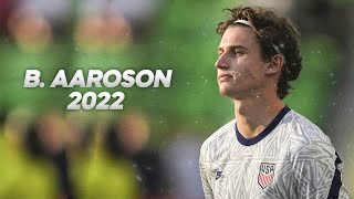 Brenden Aaronson  Full Season Show  2022ᴴᴰ [upl. by Jotham]