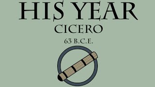 His Year Cicero 63 BCE [upl. by Chipman]