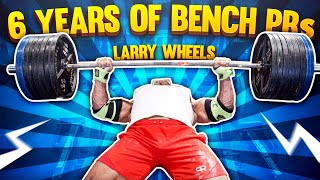 LARRY WHEELS  6 YEARS OF BENCH PRs 20142020 [upl. by Dlorag]