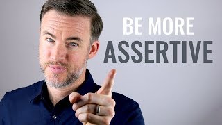 How to Be More Assertive 7 Tips [upl. by Eerbua]