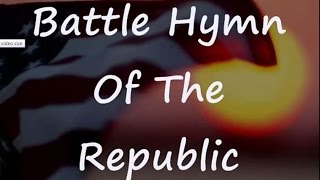 Battle Hymn Of The Republic with Lyrics [upl. by Eylk436]