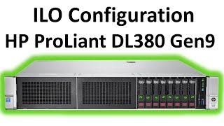 ILO Configuration HP ProLiant DL380 Gen9 [upl. by Avon]