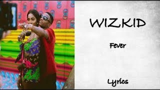 Wizkid  Fever Lyrics [upl. by Frederiksen17]