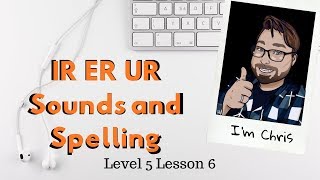 Phonics for Adults Level 5 Lesson 6 Vowel Pairs IR ER UR English Sounds and Words [upl. by Slrahc]