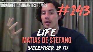 143 LIFE  DEC 19 TH matíasdestefano [upl. by Feinberg205]