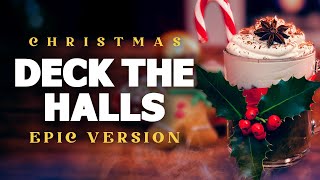 Deck The Halls  Epic Version  Epic Christmas Music [upl. by Elleunamme676]