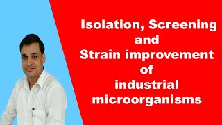 Isolation Screening and Strain improvement of industrial microbes [upl. by Marrissa670]