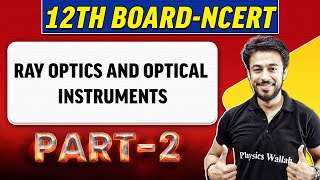 RAY OPTICS AND OPTICAL INSTRUMENTS  Part  2  Class 12th BoardNCERT [upl. by Atiran]