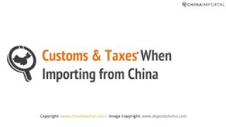 Customs amp Taxes When Importing from China Video Tutorial [upl. by Auberbach]