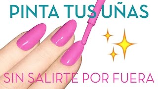 TRUCO CÓMO PINTARSE LAS UÑAS SIN SALIRSE POR FUERA [upl. by Alrad45]