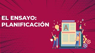 ¿CÓMO REDACTAR UN ENSAYO PLANIFICACIÓN [upl. by Jefferson]